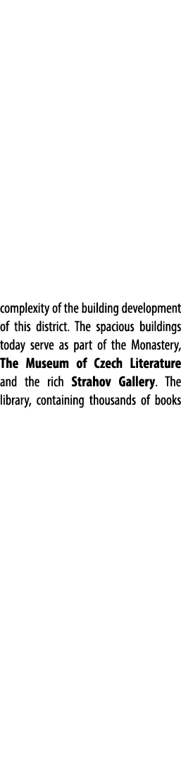 complexity of the building development of this district. The spacious buildings today serve as part of the Monastery,...