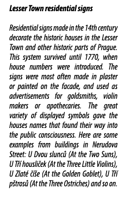 Lesser Town residential signs Residential signs made in the 14th century decorate the historic houses in the Lesser T...