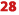 28
