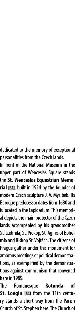 dedicated to the memory of exceptional personalities from the Czech lands. In front of the National Museum in the upp...