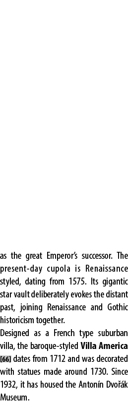 as the great Emperor’s successor. The present day cupola is Renaissance styled, dating from 1575. Its gigantic star v...