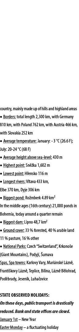 country, mainly made up of hills and highland areas ■ Borders: total length 2,300 km, with Germany 810 km, with Polan...