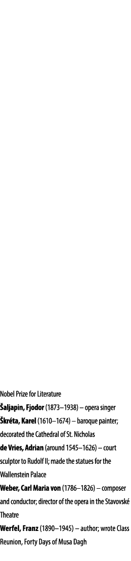 Nobel Prize for Literature aljapin, Fjodor (1873–1938) – opera singer  kr ta, Karel (1610–1674) – baroque painter; d...