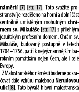 n m st [7] [str. 17]. Toto sva it  prostranstv  je rozd leno na horn  a doln    st centr ln  um st n m mohutn m chr ...