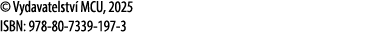 © Vydavatelstv MCU, 2025 ISBN: 978 80 7339 197 3