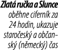 Zlat ru ka a Slunce ob hne cifern k za 24 hodin, ukazuje staro esk  a ob ansk  (n meck )  as