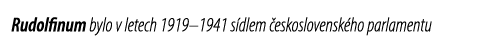 Rudolfinum bylo v letech 1919–1941 s dlem eskoslovensk ho parlamentu