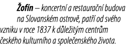  of n – koncertn a restaura n  bu­dova na Slovansk m ostrov , pat   od sv ho vzniku v roce 1837 k d le it m centr m ...