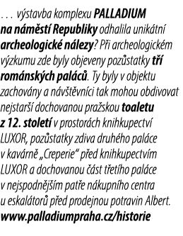 … v stavba komplexu PALLADIUM na n m st Republiky odhalila unik tn  archeologick  n lezy? P i archeologick m v zkumu...