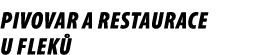 Pivovar a restaurace U Flek 