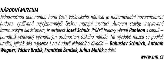N rodn muzeum Jednozna nou dominantou horn    sti V clavsk ho n m st  je monument ln  novorenesan n  budova, vyu  va...