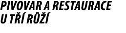 PIVOVAR A RESTAURACE U T  R   