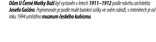 D m U ern  Matky Bo   byl vystav n v letech 1911–1912 podle n vrhu architekta Josefa Go  ra. Pojmenov n je podle mal...