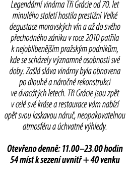 Legend rn vin rna T i Gr cie od 70. let minul ho stolet  hostila presti n  Velk  degustace moravsk ch v n a a  do sv...