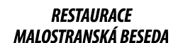 RESTAURACE MALOSTRANSK BESEDA