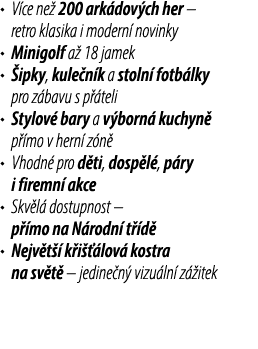 • V ce ne 200 ark dov ch her – retro klasika i modern  novinky • Minigolf a  18 jamek •  ipky, kule n k a stoln  fot...