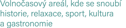 Volno asov are l, kde se snoub  historie, relaxace, sport, kultura a gastronomie