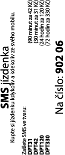 SMS j zdenka Kupte si j zdenku kdykoliv a kdekoliv ze sv ho mobilu. Za lete SMS ve tvaru: DPT31 (90 minut za 42 K ) D...