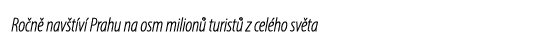 Ro n nav t v  Prahu na osm milion  turist  z cel ho sv ta