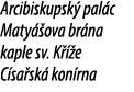 Arcibiskupsk pal c Maty  ova br na kaple sv. K   e C sa sk  kon rna 