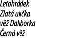 Letohr dek Zlat uli ka v   Daliborka  ern  v  