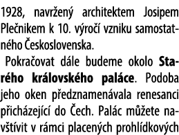 1928, navr en architektem Josipem Ple nikem k 10. v ro   vzniku samostatn ho  eskoslovenska. Pokra ovat d le budeme ...