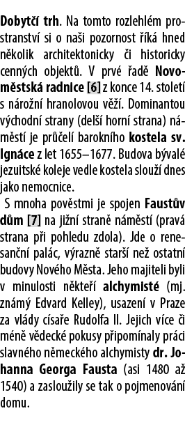 Dobyt  trh. Na tomto rozlehl m prostranstv  si o na i pozornost   k  hned n kolik architektonicky  i historicky cenn...