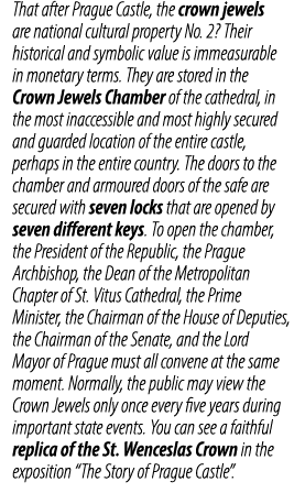 That after Prague Castle, the crown jewels are national cultural property No. 2? Their historical and symbolic value ...