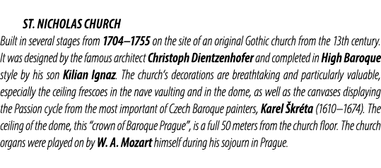  St. Nicholas Church Built in several stages from 1704–1755 on the site of an original Gothic church from the 13th ce...