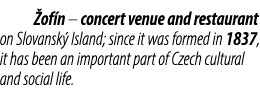  of n – concert venue and restaurant on Slovansk  Island; since it was formed in 1837, it has been an important part...