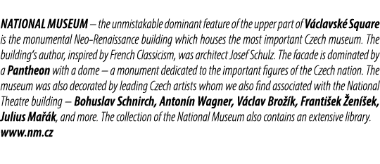 National Museum – the unmistakable dominant feature of the upper part of V clavsk Square is the monumental Neo Renai...