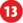 13