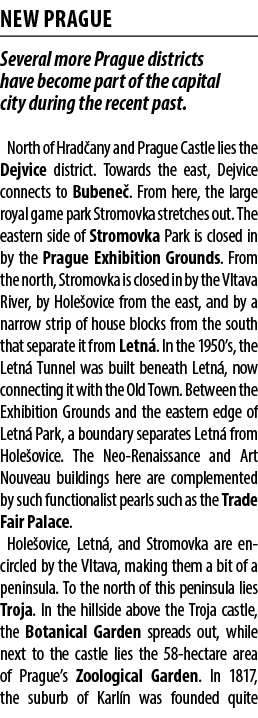 NEW PRAGUE Several more Prague districts have become part of the capital city during the recent past. North of Hrad a...