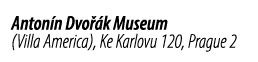 Anton n Dvo k Museum (Villa America), Ke Karlovu 120, Prague 2
