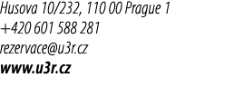 Husova 10/232, 110 00 Prague 1 +420 601 588 281 rezervace@u3r.cz www.u3r.cz 