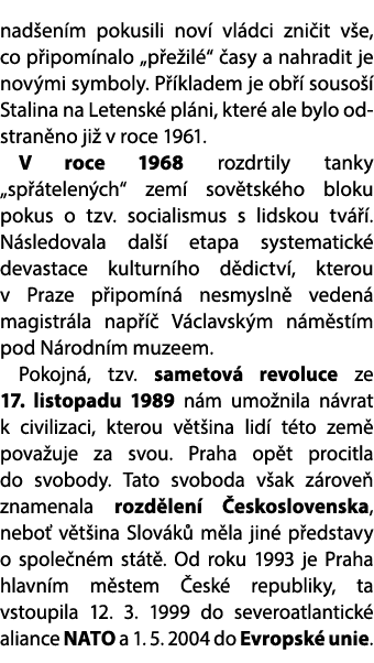 nad en m pokusili nov vl dci zni it v e, co p ipom nalo „p e il “  asy a nahradit je nov mi symboly. P  kladem je ob...