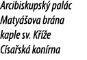 Arcibiskupsk pal c Maty  ova br na kaple sv. K   e C sa sk  kon rna 