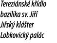 Terezi nsk k  dlo bazilika sv. Ji   Ji sk  kl  ter Lobkovick  pal c 