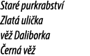 Star purkrabstv  Zlat  uli ka v   Daliborka  ern  v  
