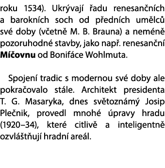 roku 1534). Ukr vaj  adu renesan n ch a barokn ch soch od p edn ch um lc  sv  doby (v etn  M. B. Brauna) a nem n  po...