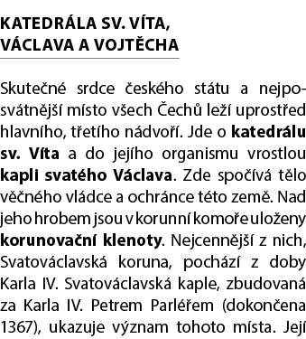 KATEDR LA SV. V TA, V CLAVA A VOJT CHA Skute n srdce  esk ho st tu a nejpo sv tn j   m sto v ech  ech  le   uprost e...