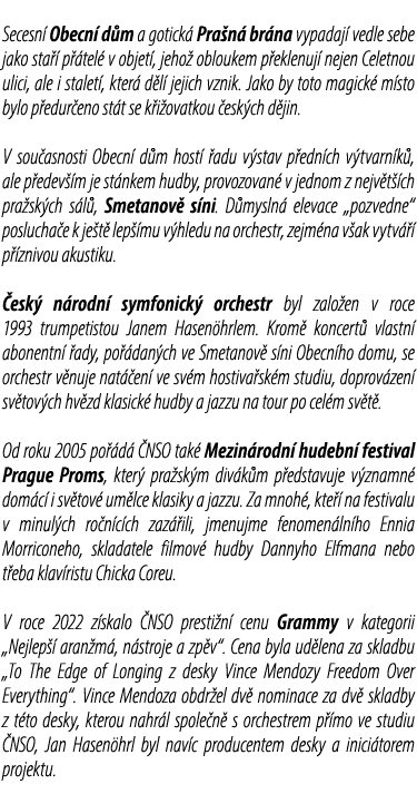  Secesn Obecn  d m a gotick  Pra n  br na vypadaj  vedle sebe jako sta   p  tel  v objet , jeho  obloukem p eklenuj ...