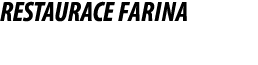 RESTAURACE Farina