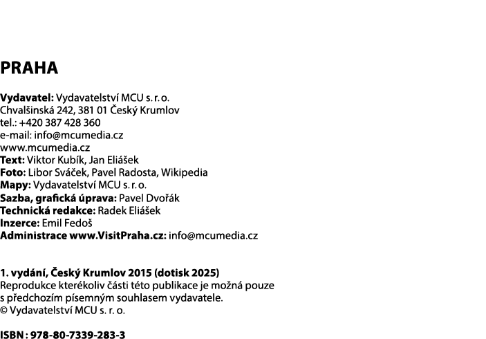 PraHA Vydavatel: Vydavatelstv MCU s. r. o. Chval insk  242, 381 01  esk  Krumlov tel.: +420 387 428 360 e mail: info...