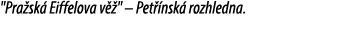 \“Pra sk Eiffelova v  \" – Pet  nsk  rozhledna.