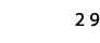 29