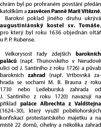 chr m byl po prohran m povst n p ed n katol k m a zasv cen Pann  Marii V t zn . Barokn  poklad jin ho druhu ukr v  a...