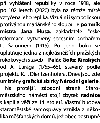 p i vyhl en  republiky v roce 1918, ale po 102 letech (2020) byla na t m e m st  vzty ena jeho replika. Vizu ln  i s...