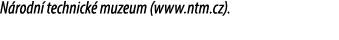 N rodn technick  muzeum (www.ntm.cz).