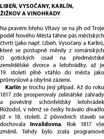 LIBE , VYSO ANY, KARL N, I KOV A VINOHRADY Na prav m b ehu Vltavy se na jih od Troje pod l Nov ho M sta t hne p s m ...